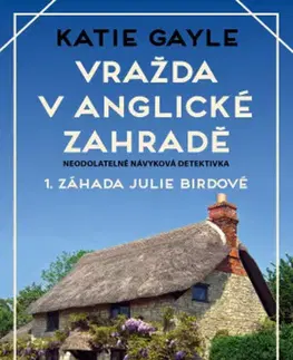 Detektívky, trilery, horory Vražda v anglické zahradě - Katie Gayle,Benjamin Kuras