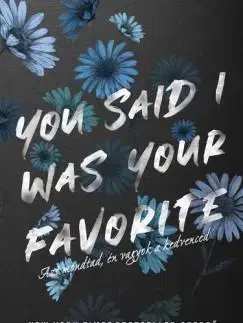 Romantická beletria You Said I Was Your Favorite - Monica Murphy