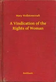 Svetová beletria A Vindication of the Rights of Woman - Mary Wollstonecraft