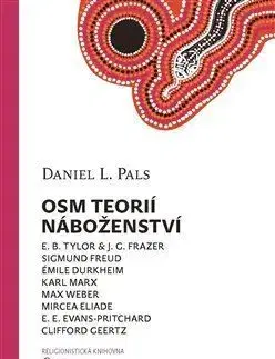 Filozofia Osm teorií náboženství - Daniel L. Pals