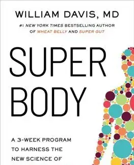 Zdravá výživa, diéty, chudnutie Super Body - William Davis