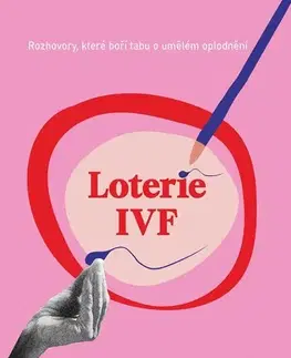 Fejtóny, rozhovory, reportáže Loterie IVF - Lucie Ptáčková