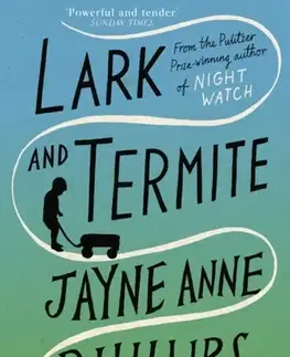 Historické romány Lark and Termite - Jayne Anne Phillips