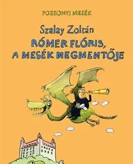 Rozprávky Rómer Flóris, a mesék megmentője - Zoltán Szalay