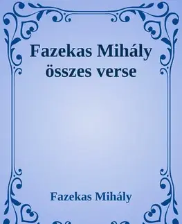 Svetová beletria Fazekas Mihály összes verse - Mihály Fazekas