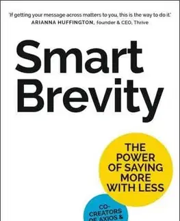 Manažment Smart Brevity - Jim VandeHei,Mike Allen,Roy Schwartz