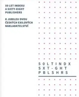 Literárna veda, jazykoveda, slovníky 50 let Indexu a Sixty-Eight Publishers - Michal Přibáň