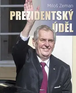 Politológia Prezidentský úděl - Miloš Zeman
