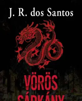 Detektívky, trilery, horory Vörös Sárkány - José Rodrigues dos Santos
