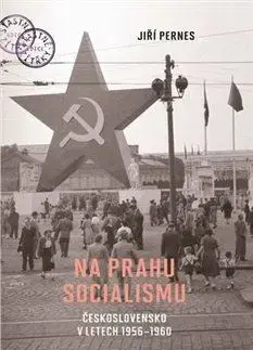 Slovenské a české dejiny Na prahu socialismu - Jiří Pernes