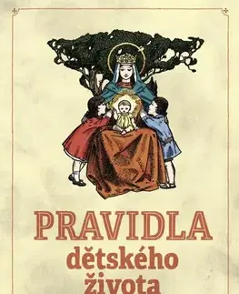 Kresťanstvo Pravidla dětského života - Robert Hugh Benson