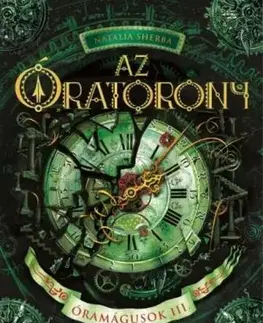 Fantasy, upíri Óramágusok 3: Az Óratorony - Natalia Sherba,Anna Teleki