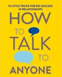 Psychológia, etika How to Talk to Anyone - Leil Lowndes