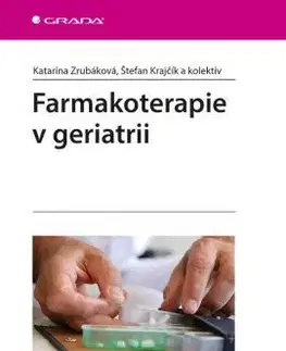 Medicína - ostatné Farmakoterapie v geriatrii - Katarína Zrubáková,Štefan Krajčík,Kolektív autorov