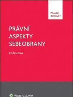 Teória práva Právní aspekty sebeobrany - Eva Janečková