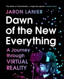 Odborná a náučná literatúra - ostatné Dawn of the New Everything - Jaron Lanier