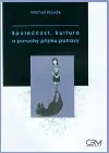 Odborná a náučná literatúra - ostatné Společnost, kultura a poruchy příjmu potravy - Michal Novák,Iva Skřivánková,Jana Kledusová