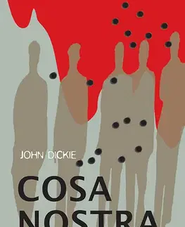 Fejtóny, rozhovory, reportáže Cosa Nostra - A szicíliai maffia története - John Dickie,György Bihari
