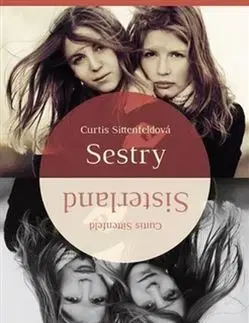 Historické romány Sestry - Curtis Sittenfeldová