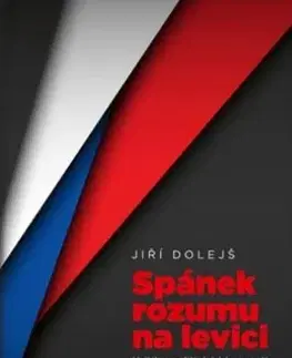Politológia Spánek rozumu na levici - Jiří Dolejš