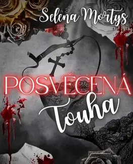 Erotická beletria Posvěcená touha - Selena Mortys