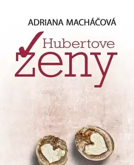 Romantická beletria Hubertove ženy - Adriana Macháčová