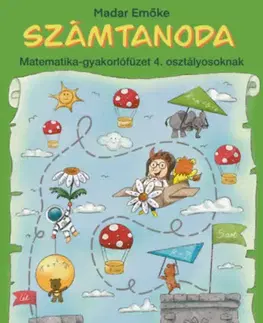 Príprava do školy, pracovné zošity Számtanoda - Matematika-gyakorlófüzet 4. osztályosoknak - Emőke Madar