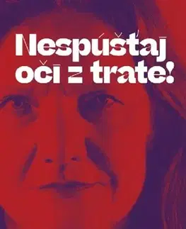 Fejtóny, rozhovory, reportáže Nespúšťaj oči z trate! - Tereza Oľhová