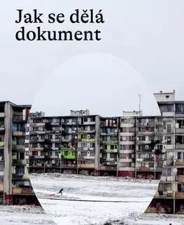 Film - encyklopédie, ročenky Jak se dělá dokument - Andrea Slováková