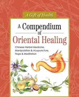 Alternatívna medicína - ostatné A Compendium of Oriental Healing - Dodd W. Craig