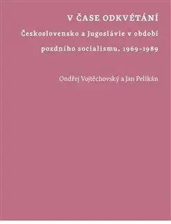 Slovenské a české dejiny V čase odkvétání - Ján Pelikán,Ondřej Vojtěchovský