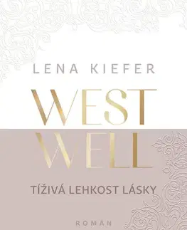 Romantická beletria Westwell: Tíživá lehkost lásky - Lena Kiefer