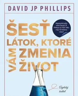 Zdravie, životný štýl - ostatné Šesť látok, ktoré vám zmenia život - David JP Phillips,Jana Obertová