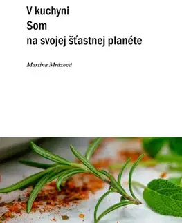 Kuchárky - ostatné V kuchyni som na svojej šťastnej planéte - Martina Mrázová