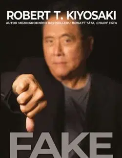 Biznis a kariéra Fake - Robert T. Kiyosaki