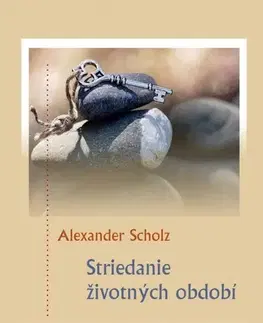 Slovenská beletria Striedanie životných období - Alexander Scholz