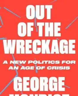 Politológia Out of the Wreckage - George Monbiot