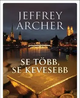 Svetová beletria Se több, se kevesebb - Jeffrey Archer