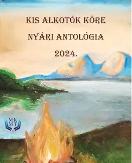 Svetová beletria Kis Alkotók Köre nyári pályázati antológia, 2024. - Zoltán Pintér,Pintérné Gépész Bettina