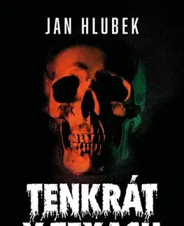 Detektívky, trilery, horory Tenkrát v Texasu - Jan Hlubek