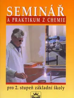 Učebnice pre ZŠ - ostatné Seminář a praktikum z chemie - Marta Klečková