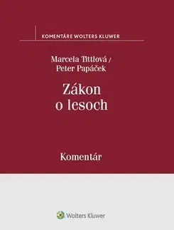 Zákony, zbierky zákonov Zákon o lesoch - Marcela Tittlová,Peter Papáček