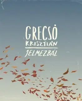 Svetová beletria Jelmezbál - Krisztián Grecsó