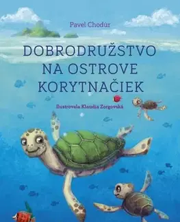 Rozprávky Dobrodružstvo na Ostrove korytnačiek - Pavel Chodúr,Klaudia Zorgovská (ilustrátor)