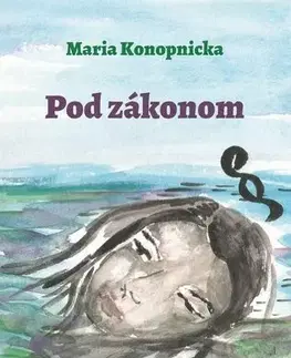 Beletria - ostatné Pod zákonom - Konopnicka Maria