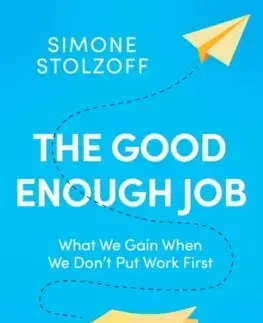 Rozvoj osobnosti The Good Enough Job - Simone Stolzoff