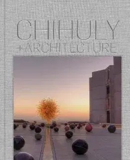Architektúra Chihuly and Architecture - Eleanor Heartney