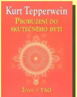 Ezoterika - ostatné Probuzení do skutečného bytí - Kurt Tepperwein