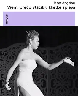 Skutočné príbehy Viem, prečo vtáčik v klietke spieva - Maya Angelou,Marína Gálisová