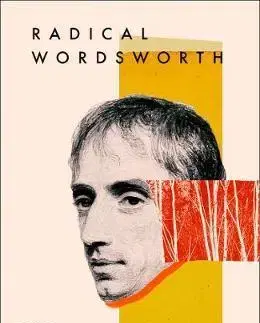 Literatúra Radical Wordsworth - Jonathan Bate